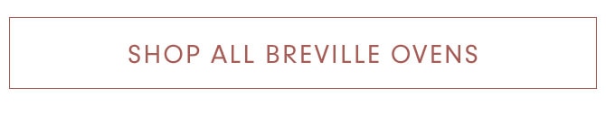 SHOP ALL BREVILLE OVENS