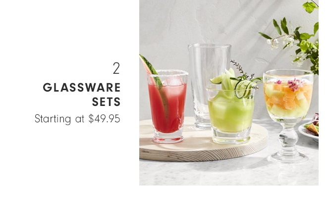 GLASSWARE SETS - Starting at $49.95