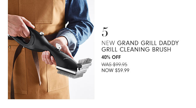 5 NEW Grand Grill Daddy Grill Cleaning Brush 40% OFF NOW $59.99