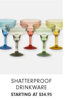 Shatterproof Drinkware STARTING AT $34.95