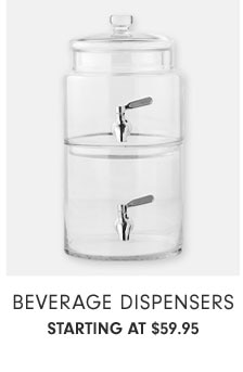 Beverage Dispensers STARTING AT $59.95