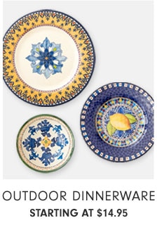 Outdoor Dinnerware STARTING AT $14.95