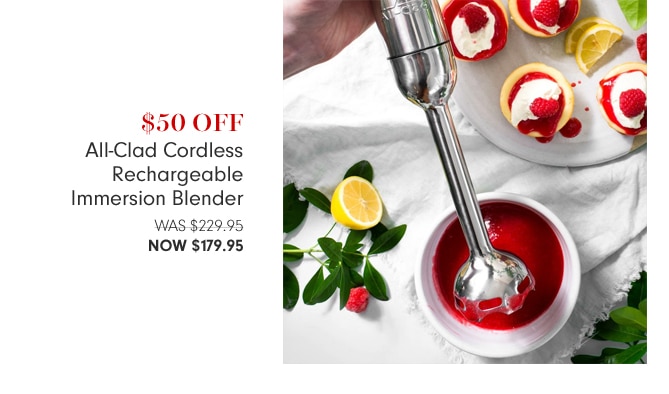 $50 Off All-Clad Cordless Rechargeable Immersion Blender - Now $179.95