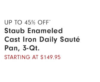 $100 off* Staub Enameled Cast Iron Daily Sauté Pan, 3-Qt. Starting at $199.95