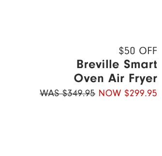 $50 OFF Breville Smart Oven Air Fryer Now $299.95