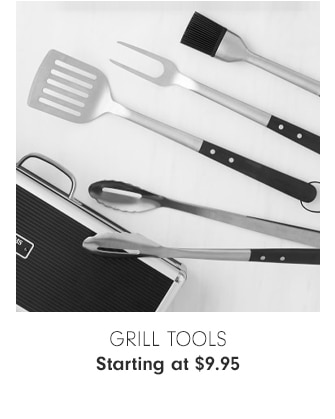 Grill Tools - Starting at $9.95