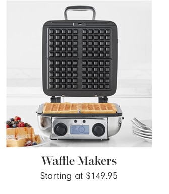 Waffle Makers - Starting at $149.95