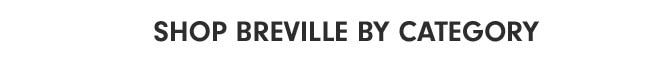 Shop Breville by Category