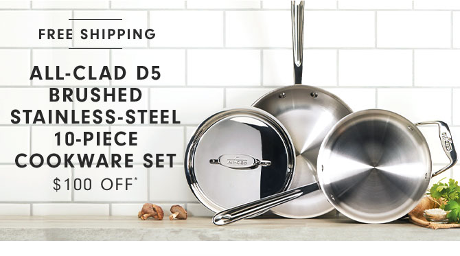 All-Clad d5 Brushed Stainless-Steel 10-Piece Cookware Set $100 Off*