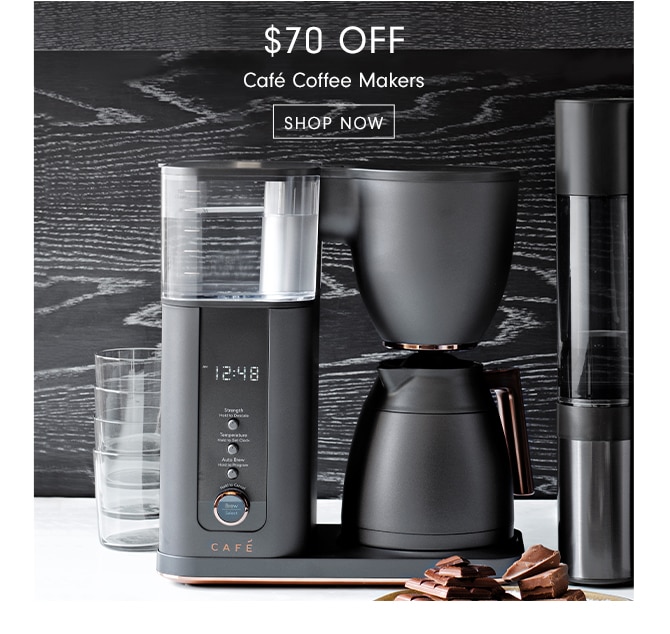 $70 Off Café Coffee Makers - SHOP NOW