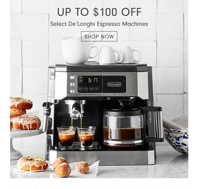 Up to $100 Off Select De’Longhi Espresso Machines - SHOP NOW