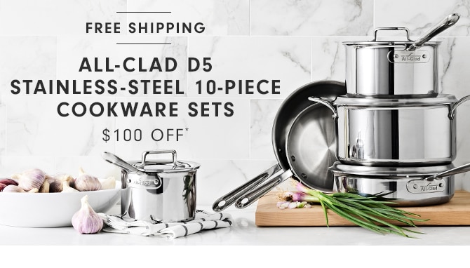 All-Clad d5 10-Piece Cookware Sets $100 OFF*