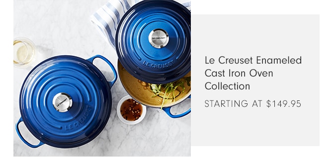 Le Creuset Enameled Cast Iron Oven Collection - Starting at $149.95