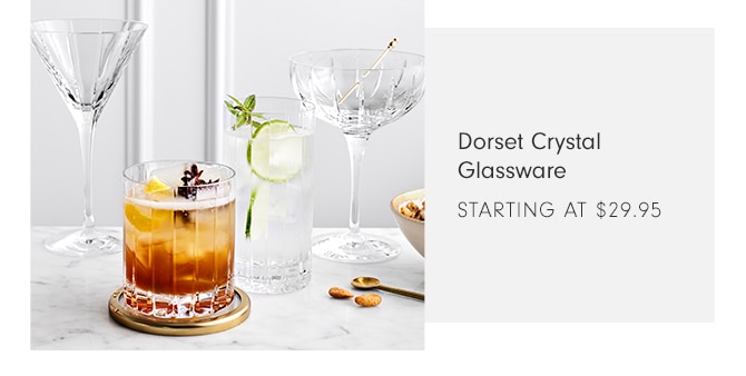 Dorset Crystal Glassware - STARTING AT $34.95