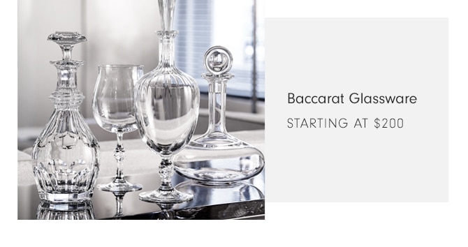 Baccarat Glassware - STARTING AT $200