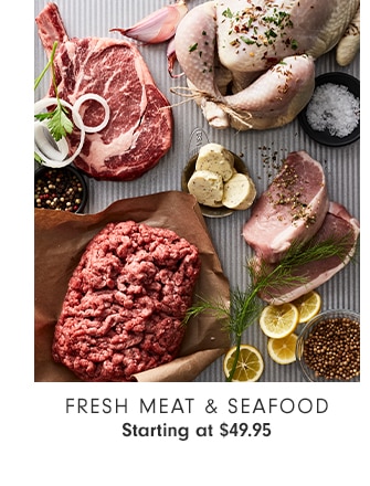 Fresh Meat & Seafood - Starting at $49.95