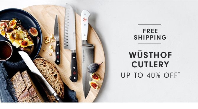 WÜSTHOF CUTLERY - UP TO 40% OFF*