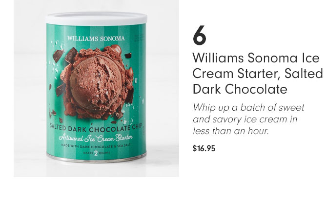 6 Williams Sonoma Ice Cream Starter, Salted Dark Chocolate - Whip up a batch of sweet and savory ice cream in less than an hour. $16.95