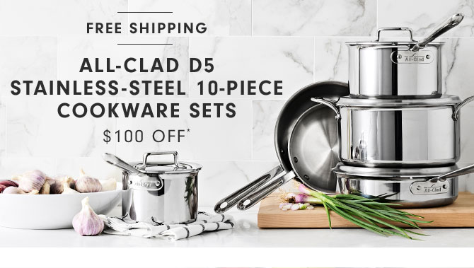 All-Clad D5 Stainless-Steel 10-Piece Cookware Sets $100 OFF*