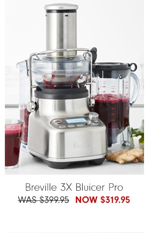 Breville 3X Bluicer Pro - now $319.95