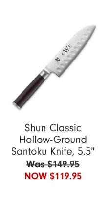 Shun Classic Hollow-Ground Santoku Knife, 5.5" Now $119.95