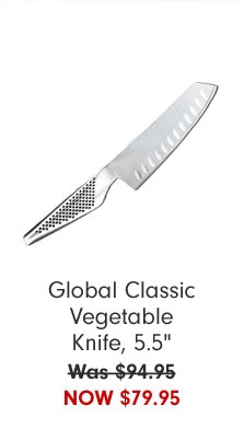 Global Classic Vegetable Knife, 5.5" Now $79.95