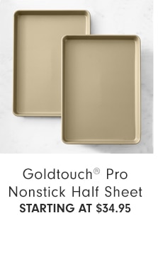 Goldtouch® Pro Nonstick Half Sheet - Starting at $34.95