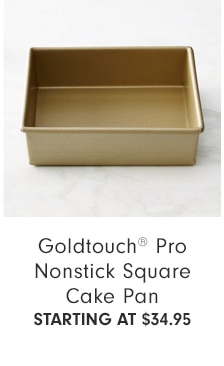 Goldtouch® Pro Nonstick Square Cake Pan - Starting at $34.95