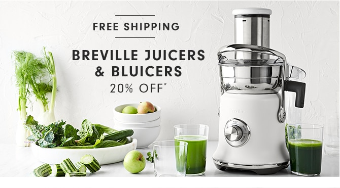 BREVILLE JUICERS & BLUICERS - 20% OFF*