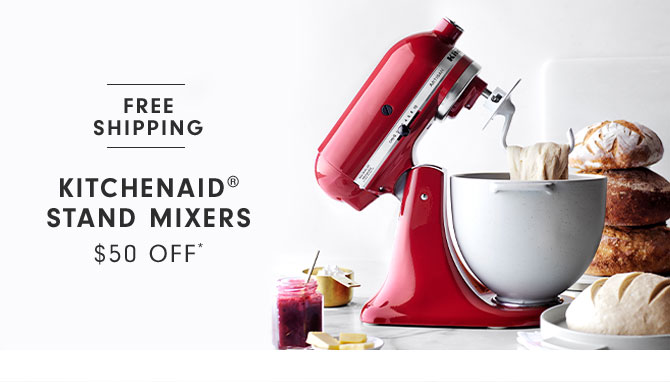 KitchenAid® Stand Mixers $50 off*