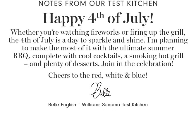 Notes from our test kitchen - Happy 4th of July!