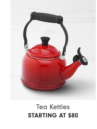 Tea Kettles - Starting at $80