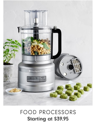 FOOD PROCESSORS - Starting at $39.95