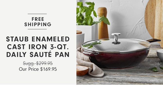 Staub Enameled Cast Iron 3-Qt. Daily Sauté Pan Our Price $169.95