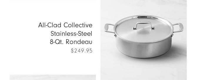 All-Clad Collective d3 Stainless-Steel 8-Qt. Rondeau - $249.95