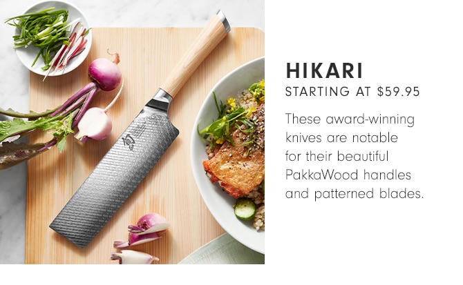 HIKARI - STARTING AT $59.95