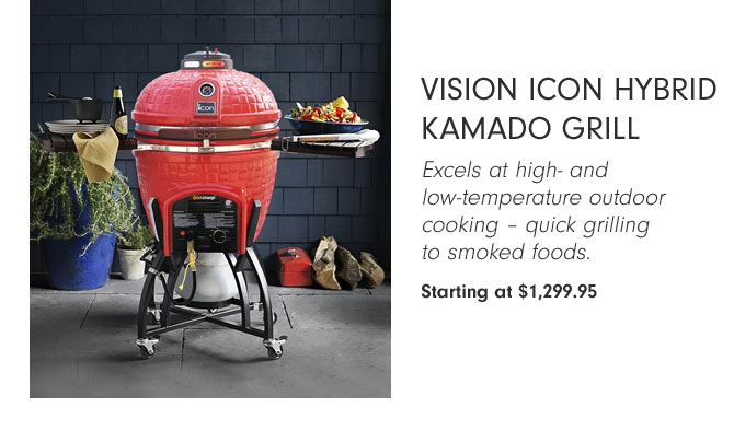 Vision Icon Hybrid Kamado Grill Excels at high- and low-temperature outdoor cooking – quick grilling to smoked foods. Starting at $1,299.95