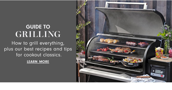 Guide to Grilling - How to grill everything, plus our best recipes and tips for cookout classics. Learn More