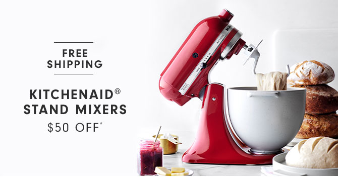 KitchenAid® Stand Mixers $50 off*