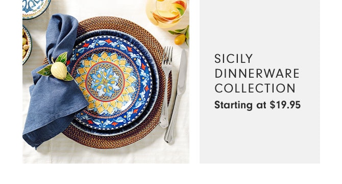 Sicily Dinnerware Collection Starting at $19.95 