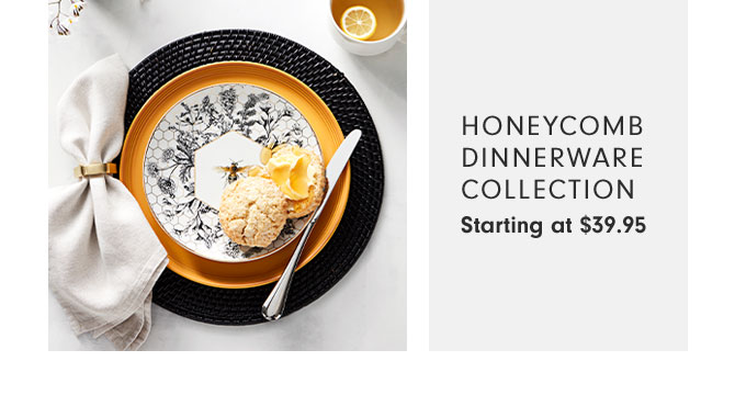 Honeycomb Dinnerware Collection Starting at $39.95