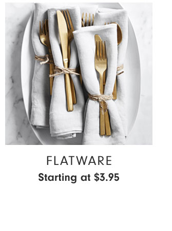 Flatware Starting at $3.95