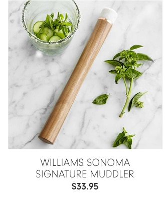 WILLIAMS SONOMA SIGNATURE MUDDLER - Starting at $33.95