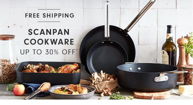 SCANPAN COOKWARE UP TO 30% OFF*