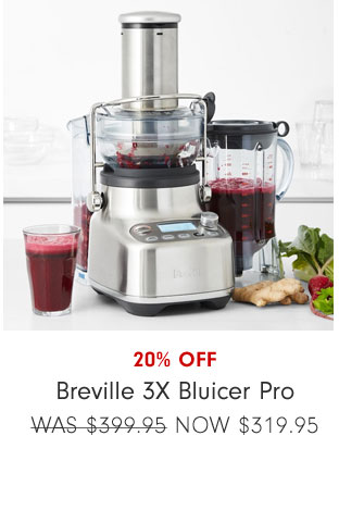 20% OFF Breville 3X Bluicer Pro NOW $319.95