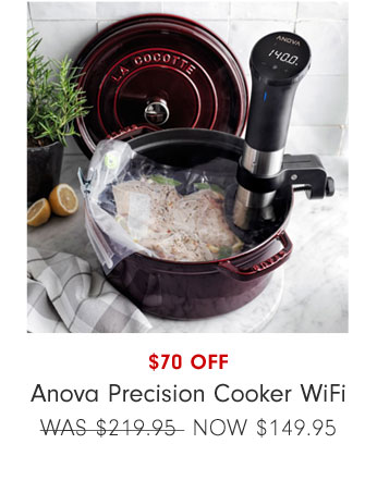 $70 OFF Anova Precision Cooker WiFi NOW $149.95