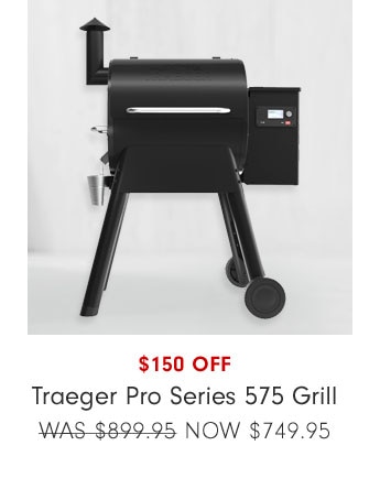 $150 OFF Traeger Pro Series 575 Grill NOW $749.95