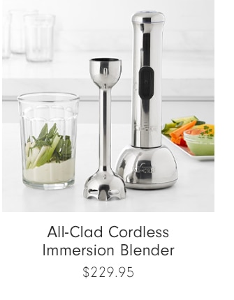 $50 OFF All-Clad Cordless Immersion Blender NOW $179.95