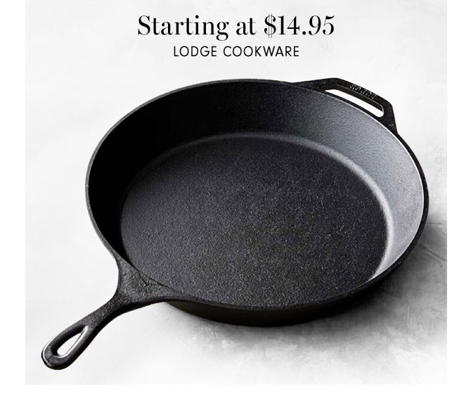 Starting at $14.95 Lodge Cookware