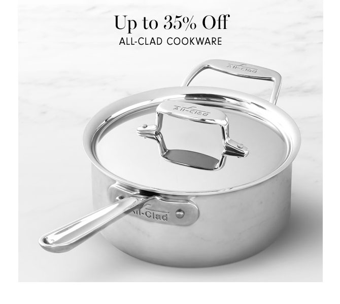 Up to 35% Off All-Clad Cookware